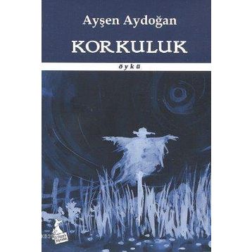 KORKULUK - AYŞEN AYDOĞAN
