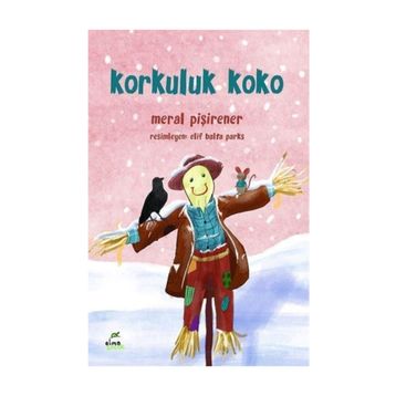 Korkuluk Koko - Meral Pişirener