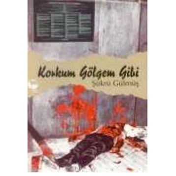 Korkum Gölgem Gibi Belge Yayınları
