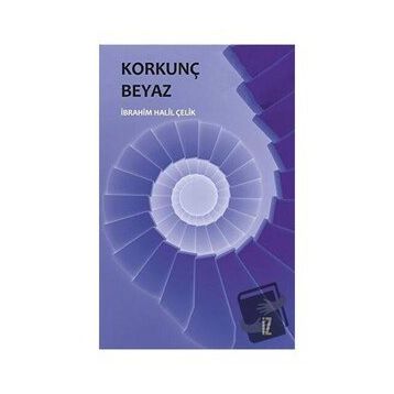Korkunç Beyaz İbrahim Halil Çelik