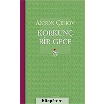 KORKUNÇ BIR GECE - ANTON PAVLOVİÇ ÇEHOV