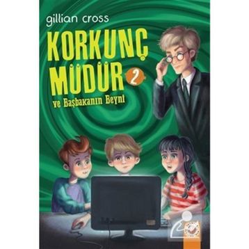 Korkunç Müdür 2 ve Başkanın Beyni - Gillian Cross