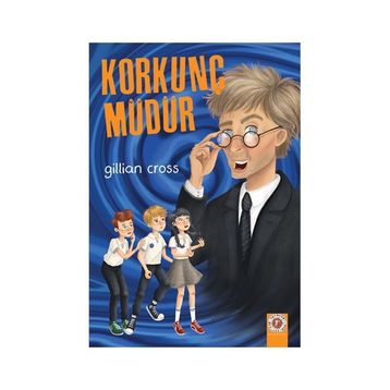 Korkunç Müdür-Gillian Cross