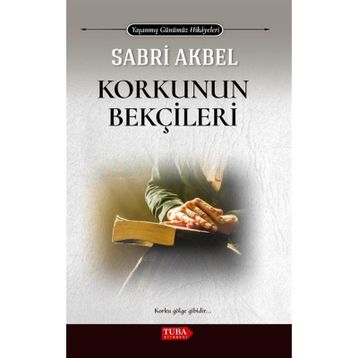 Korkunun Bekçileri Sabri Akbel
