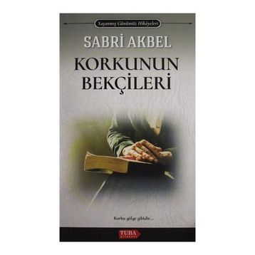 Korkunun Bekçileri Sabri Akbel