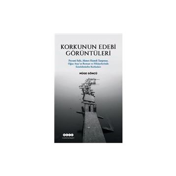 Korkunun Edebi Görüntüleri - Müge Göncü