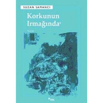 KORKUNUN IRMAĞINDA - SUZAN SAMANCI