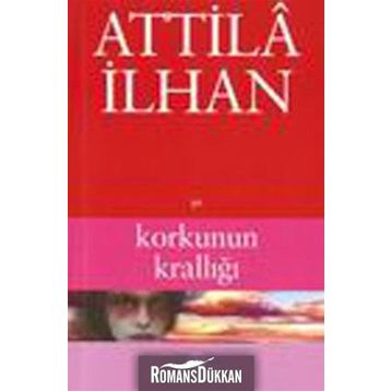Korkunun Krallığı - Attilâ İlhan