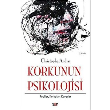 Korkunun Psikolojisi - Christophe Andre
