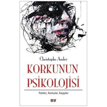 Korkunun Psikolojisi - Christophe Andre