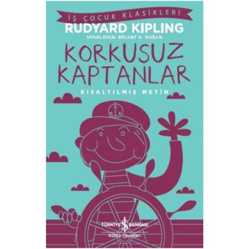 Korkusuz Kaptanlar - Kısaltılmış Metin - Rudyard Kipling