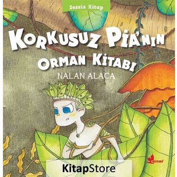 Korkusuz Pia’nın Orman Kitabı - Nalan Alaca