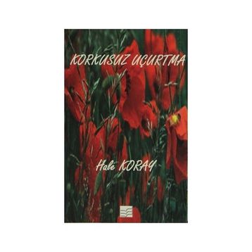 Korkusuz Uçurtma - Hale Koray