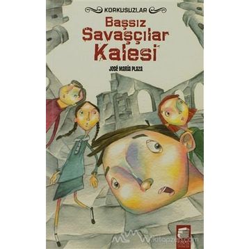 KORKUSUZLAR - BAŞSIZ SAVAŞÇILAR KALESI - JOSE MARIA PLAZA