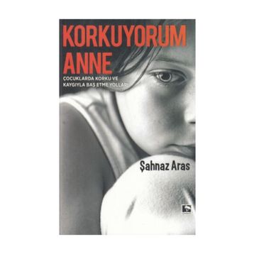 Korkuyorum Anne - Şahnaz Aras