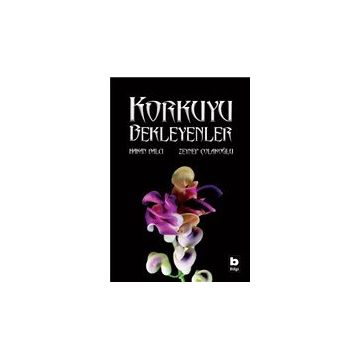 Korkuyu Bekleyenler - Hakan Balcı Zeynep Çolakoğllu