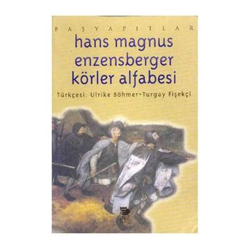 KÖRLER ALFABESI - HANS MAGNUS ENZENSBERGER