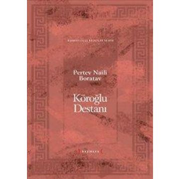 KÖROĞLU DESTANI - PERTEV NAILI BORATAV