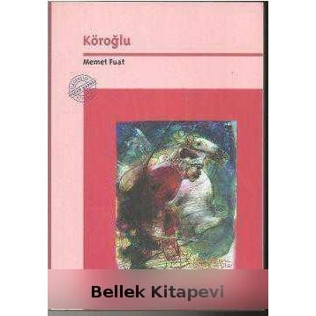 KÖROĞLU - MEMET FUAT