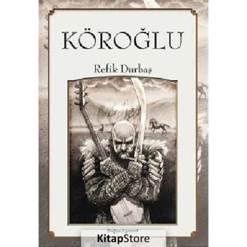 Köroğlu - Refik Durbaş