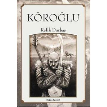 Köroğlu - Refik Durbaş