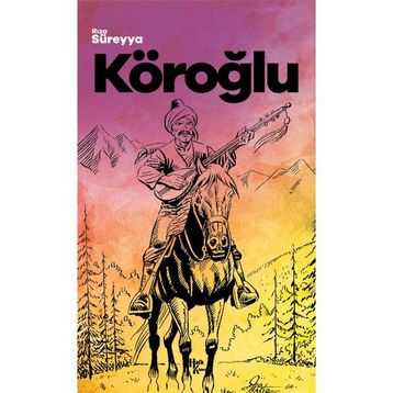 Köroğlu - Rıza Süreyya