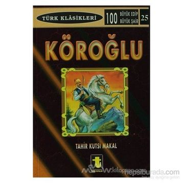 KÖROĞLU - TAHIR KUTSI MAKAL