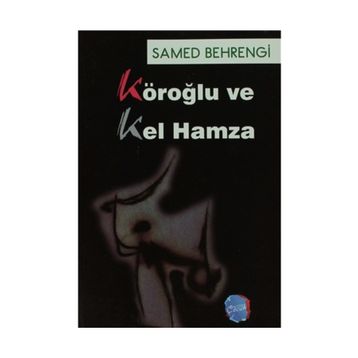 KÖROĞLU VE KEL HAMZA - SAMED BEHRENGI