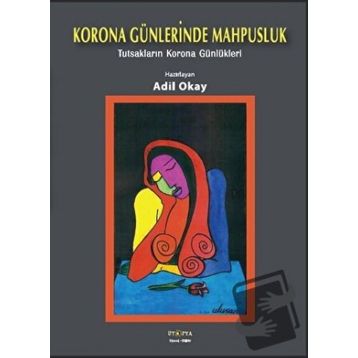 Korona Günlerinde Mahpusluk Adil Okay