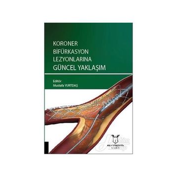 Koroner Bifürkasyon Lezyonlarına Güncel Yaklaşım - Mustafa Yurtdaş