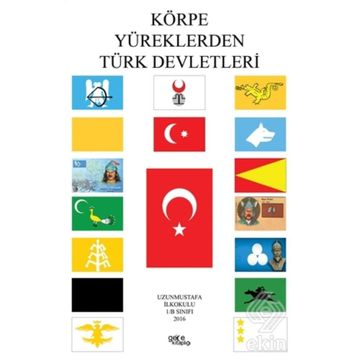 Körpe Yüreklerden Türk Devletleri - Özgür Balpetek