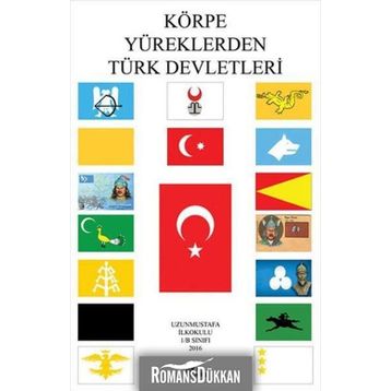 Körpe Yüreklerden Türk Devletleri - Özgür Balpetek