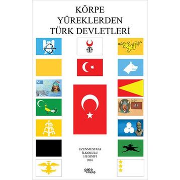 Körpe Yüreklerden Türk Devletleri - Özgür Balpetek