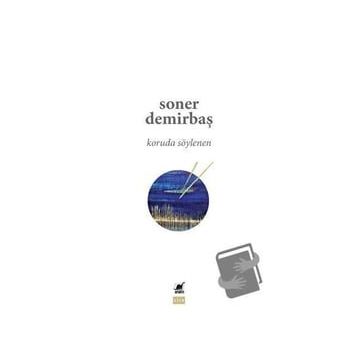 Koruda Söylenen - Soner Demirbaş