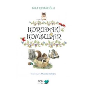 Korudaki Komşular - Ayla Çınaroğlu