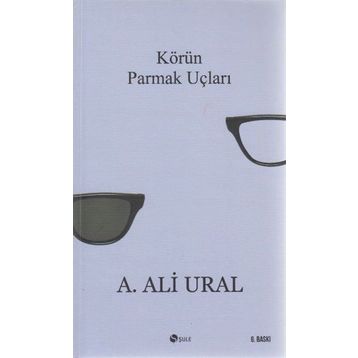 Körün Parmak Uçları - A. Ali Ural