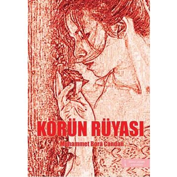 Körün Rüyası - Muhammet Bora Candan