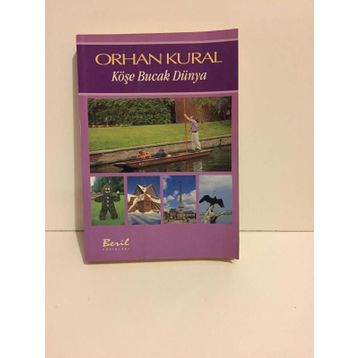 KÖŞE BUCAK DÜNYA - ORHAN KURAL