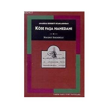 KÖSE PAŞA HANEDANI - NECDET SAKAOĞLU