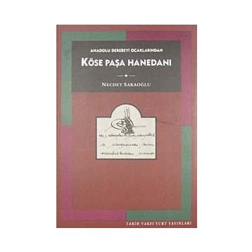 KÖSE PAŞA HANEDANI - NECDET SAKAOĞLU