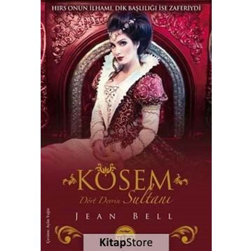 Kösem Dört Devrin Sultanı - Jean Bell