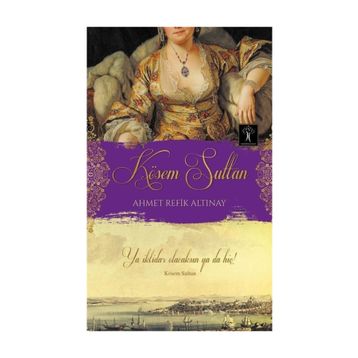 Kösem Sultan - ahmed refik altinay