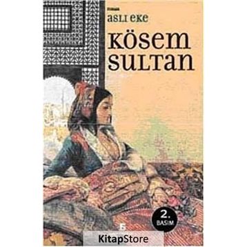 KÖSEM SULTAN - ASLI EKE