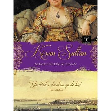 Kösem Sultan - Nahid Sırrı Örik