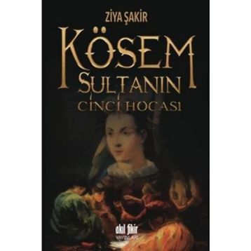 Kösem Sultanın Cinci Hocası - Ziya Şakir