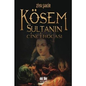 Kösem Sultanın Cinci Hocası - Ziya Şakir