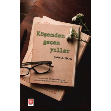 Köşemden Geçen Yıllar - Şakir Çalışkan