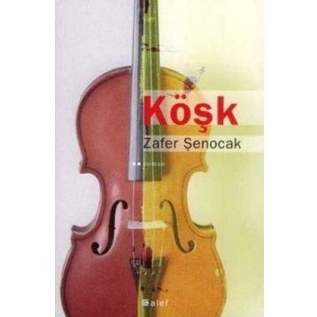 KÖŞK - ZAFER ŞENOCAK