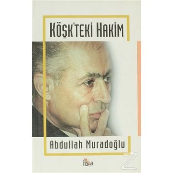 KÖŞK´TEKİ HAKIM AHMET NECDET SEZER - ABDULLAH MURADOĞLU