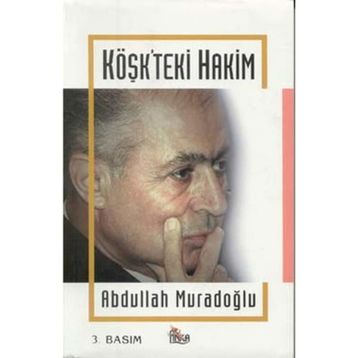 KÖŞK´TEKİ HAKIM AHMET NECDET SEZER - ABDULLAH MURADOĞLU